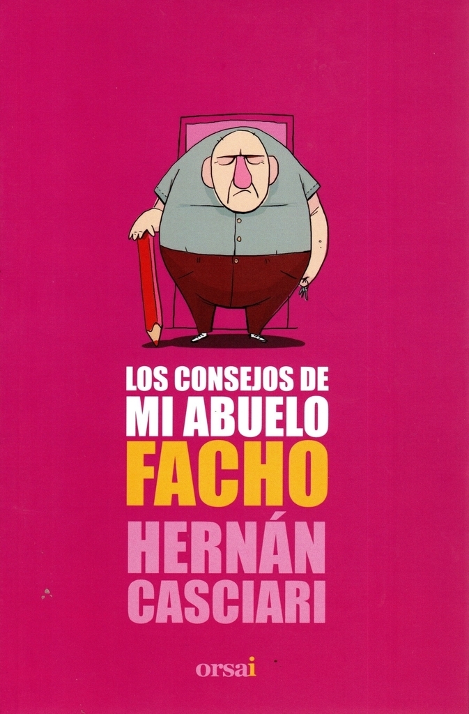 LOS CONSEJOS DE MI ABUELO FACHO - HERNÁN CASCIARI - ORSAI