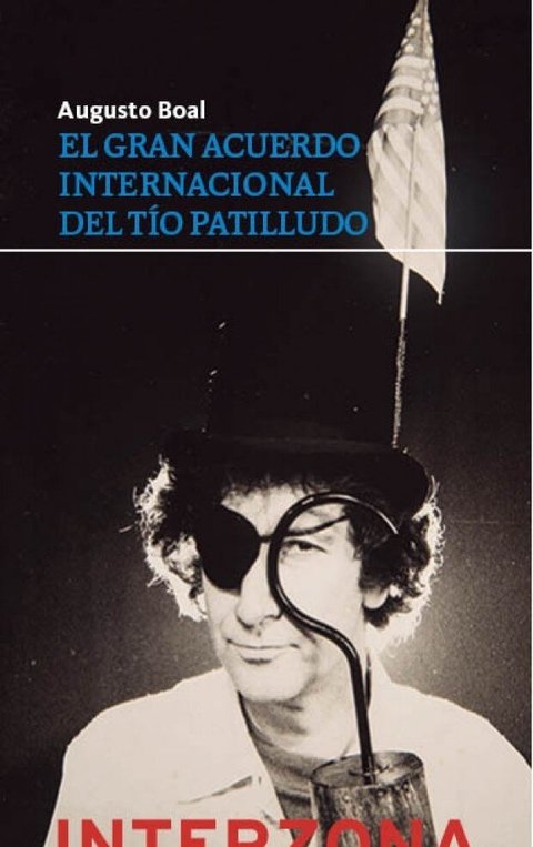 EL GRAN ACUERDO INTERNACIONAL DEL TÍO PATILLUDO - AUGUSTO BOAL - Interzona