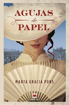 AGUJAS DE PAPEL - MARTA GRACIA PONS - MAEVA