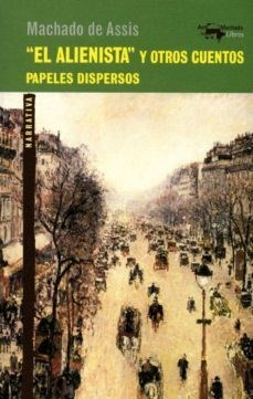 EL ALIENISTA Y OTROS CUENTOS - J. MACHADO DE ASIS - A. Machado Libros