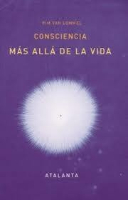 CONSCIENCIA MÁS ALLÁ DE LA VIDA - PIM VAN LOMMEL - ATALANTA