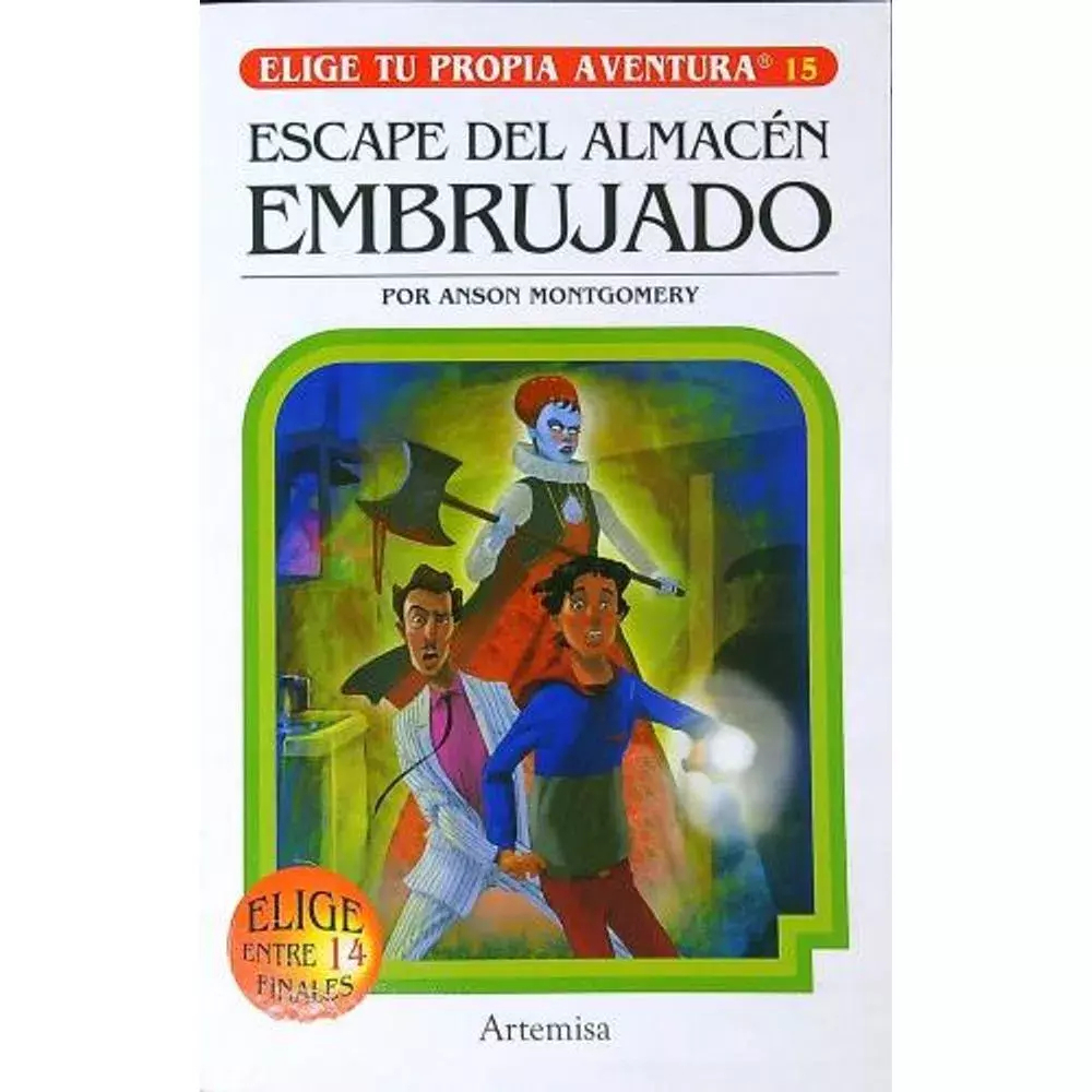 ELIGE TU PROPIA AVENTURA 15: ESCAPE DEL ALMACEN EMBRUJADO - ANSON MONTGOMERY - ARTEMISA