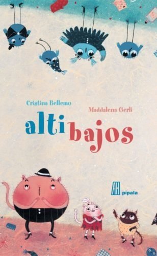 ALTIBAJOS - CRISTINA BELLEMO - PÍPALA AH EDITORA