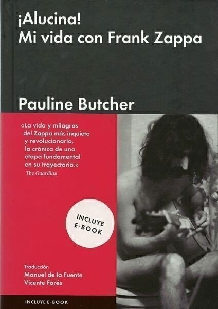 ¡Alucina! Mi vida con Franz Zappa - Pauline Butcher - Malpaso