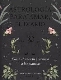 ASTROLOGÍA PARA AMAR, EL DIARIO - AGUSTINA MALTER TERRADA - FERA