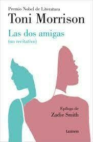 LAS DOS AMIGAS (UN RECITATIVO) - TONI MORRISON - LUMEN