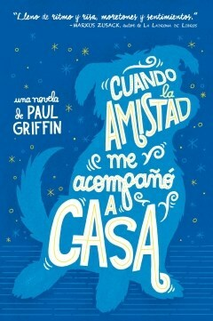 CUANDO LA AMISTAD ME ACOMPAÑO A CASA - PAUL GRIFFIN - DEL NUEVO EXTREMO