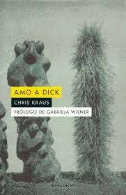 AMO A DICK - CHRIS KRAUS - ALPHA DECAY