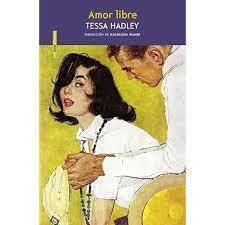 AMOR LIBRE - TESSA HADLEY - SEXTO PISO