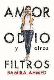 AMOR, ODIO Y OTROS FILTROS - SAMIRA AHMED - DEL NUEVO EXTREMO