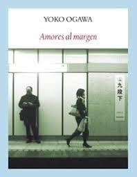 AMORES AL MARGEN - YOKO OGAWA - FUNAMBULISTA