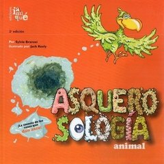 Asquerosología animal - Sylvia Branzei / Jack Keely - Iamiqué