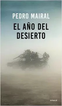 EL AÑO DEL DESIERTO - PEDRO MAIRAL - PLANETA