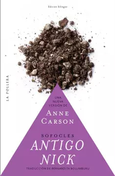 ANTIGO NICK - ANNE CARSON / SÓFOCLES - LA POLLERA