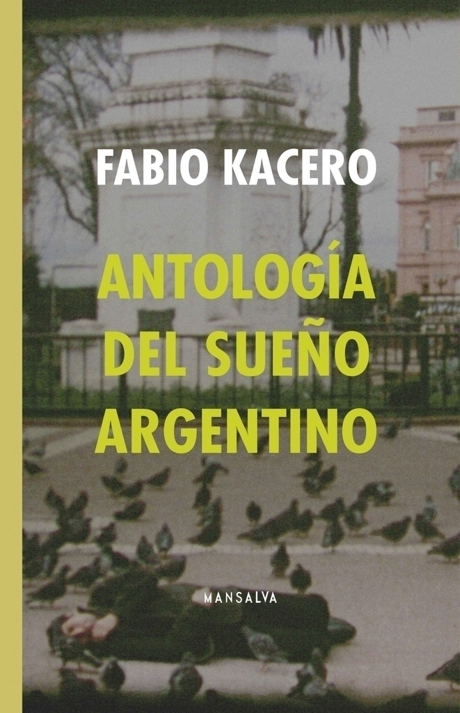 ANTOLOGÍA DEL SUEÑO ARGENTINO - FABIO KACERO - MANSALVA