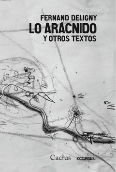 LO ARÁCNIDO Y OTROS TEXTOS - FERNAND DELIGNY - CACTUS