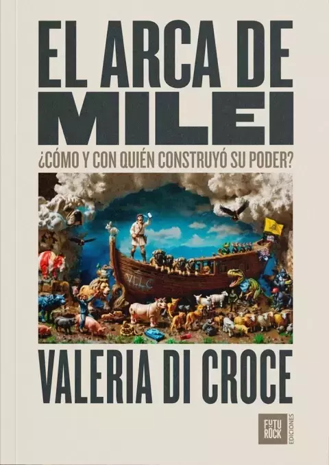 EL ARCA DE MILEI - VALERIA DI CROCE - FUTUROCK