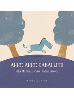 ARRE ARRE CABALLITO - PILAR MUÑOZ LASCANO / MATÍAS ACOSTA - MUÑECA DE TRAPO