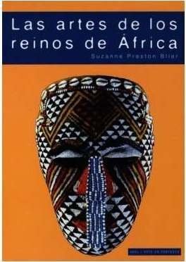 ARTE DE LOS REINOS DE ÁFRICA - SUZANNE PRESTON BLIER - Akal