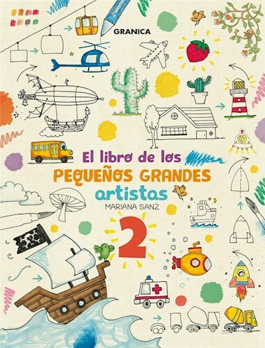 EL LIBRO DE LOS PEQUEÑOS GRANDES ARTISTAS 2 - MARIANA SANZ - GRANICA