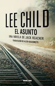 EL ASUNTO - LEE CHILD - BLATT Y RÍOS