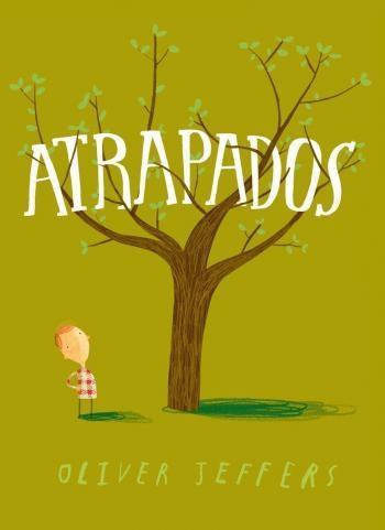 ATRAPADOS - OLIVER JEFFERS - FCE