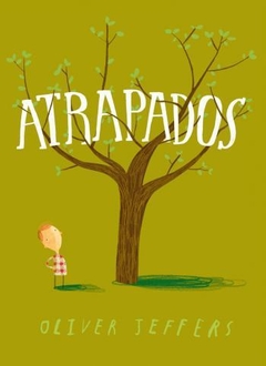 ATRAPADOS - OLIVER JEFFERS - FCE