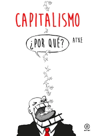 CAPITALISMO ¿POR QUÉ? - Atxe - Akal