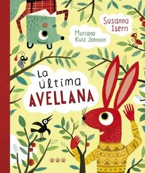 LA ULTIMA AVELLANA - SUSANA ISERN/ MARIANA RUIZ JOHNSON - CALIBROSCOPIO ( COEDICIÓN)