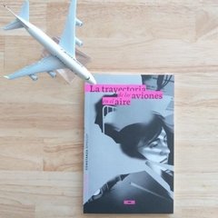 LA TRAYECTORIA DE LOS AVIONES EN EL AIRE - CONSTANZA TERNICIER - LIBROS DEL FUEGO