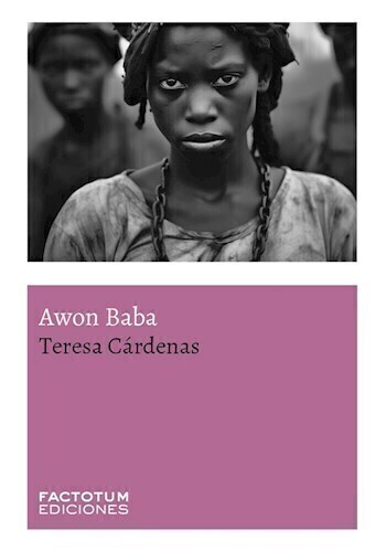 AWON BABA - TERESA CARDENAS - FACTOTUM EDICIONES