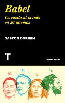 BABEL: LA VUELTA AL MUNDO EN 20 IDIOMAS - GASTON DORREN - Turner