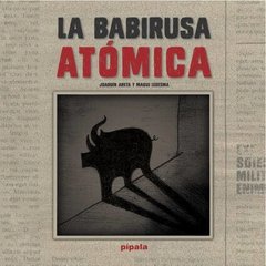 LA BABIRUSA ATÓMICA - JOAQUIN ARETA - PÍPALA AH EDITORA