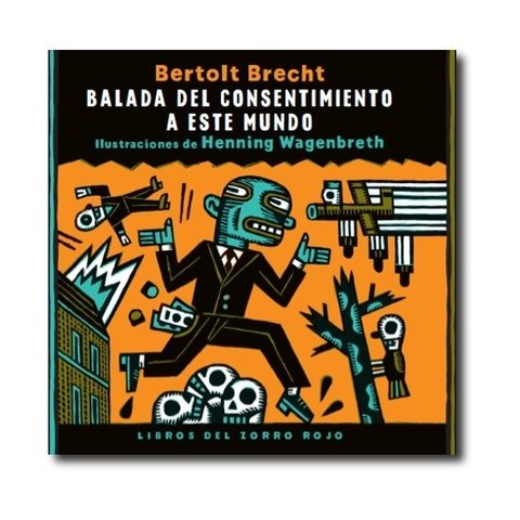 Balada del consentimiento a este mundo - Bertolt Brecht - Zorro Rojo