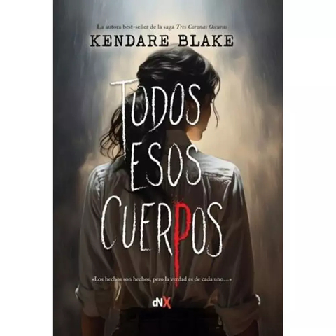 TODOS ESOS CUERPOS - KENDARE BLAKE - DEL NUEVO EXTREMO