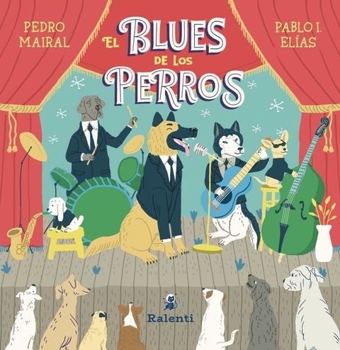 EL BLUES DE LOS PERROS - PEDRO MAIRAL / PABLO I. ELÍAS - RALENTI