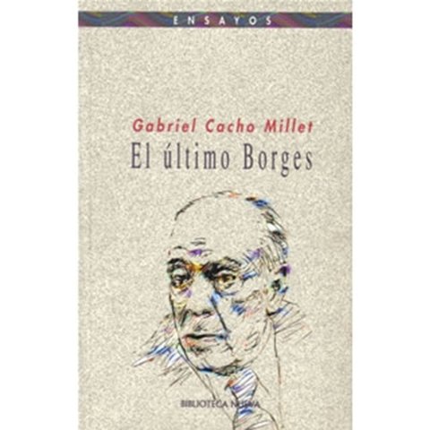 EL ÚLTIMO BORGES - GABRIEL CACHO MILLET - Biblioteca nueva