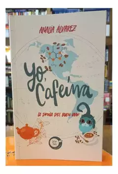 YO CAFEINA - ANALIA ALVAREZ - COFFE TOWN