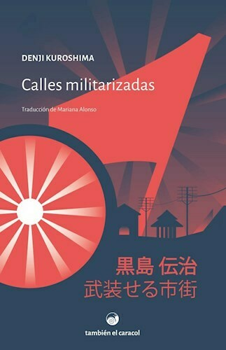 CALLES MILITARIZADAS - DENJI KUROSHIMA - TAMBIÉN EL CARACOL