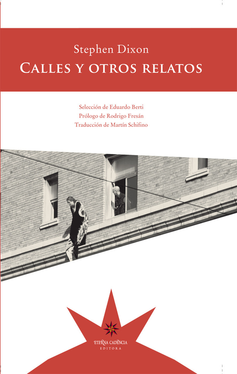 CALLES Y OTROS RELATOS - STEPHEN DIXON - ETERNA CADENCIA