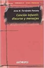 Canción infantil: discurso y mensajes - Anna M. Fernandez Poncela - ANTHROPOS