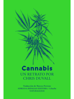 CANNABIS - Chris Duvall - Adriana Hidalgo Editora