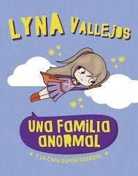 UNA FAMILIA ANORMAL 5: LA CAPA SUPERPODEROSA - LYNA VALLEJOS - ALTEA