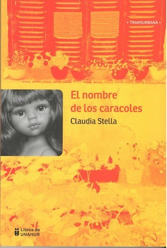 EL NOMBRE DE LOS CARACOLES - CLAUDIA STELLA - UNAHUR