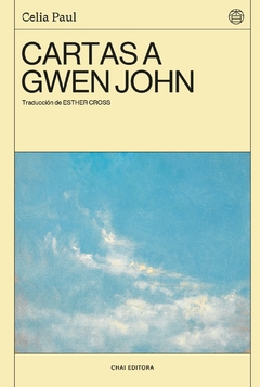 CARTAS A GWEN JOHN - CELIA PAUL - CHAI