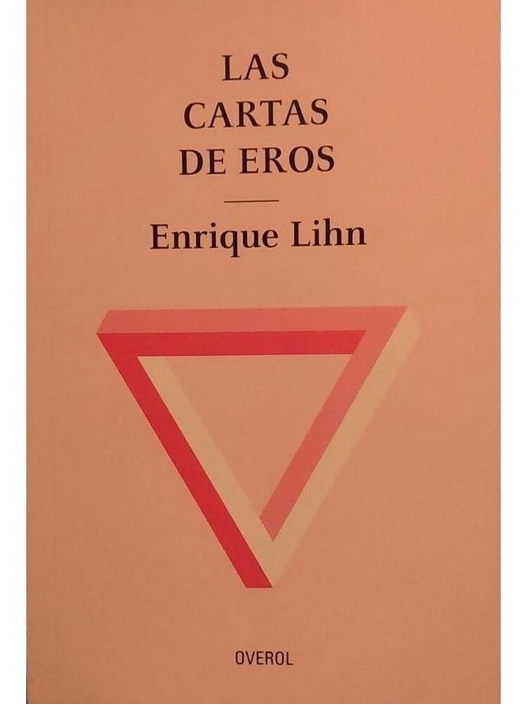 LAS CARTAS DE EROS - ENRIQUE LIHN - OVEROL