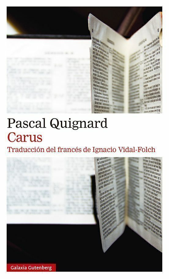 CARUS - PASCAL QUIGNARD - GALAXIA GUTENBERG