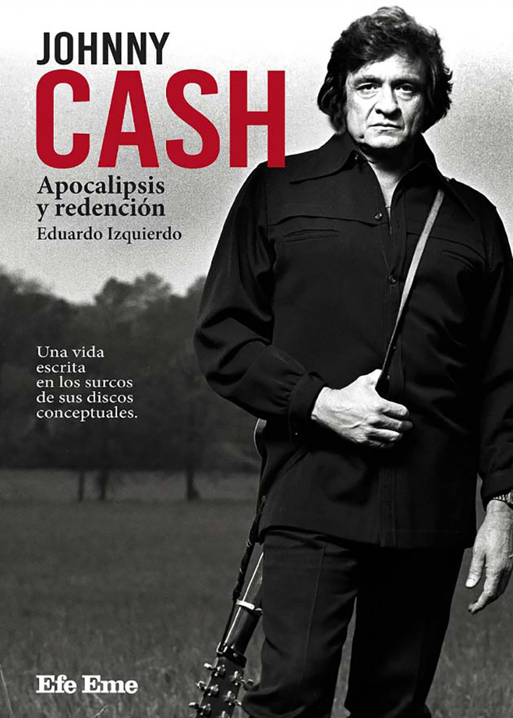 JOHNNY CASH. APOCALIPSIS Y REDENCIÓN - EDUARDO IZQUIERDO - EFE EME