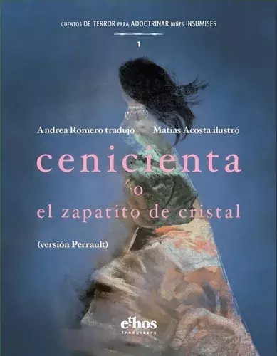 CENICIENTA O EL ZAPATITO DE CRISTAL - CHARLES PERRAULT - ETHOS