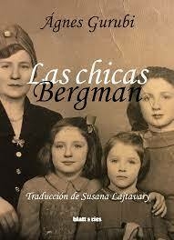 LAS CHICAS BERGMAN - AGNES GURUBI - BLATT & RÍOS